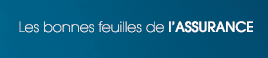 Les bonnes feuilles de l'Assurance