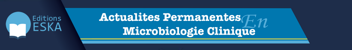 Les Actualités Permanentes en Microbiologie Clinique